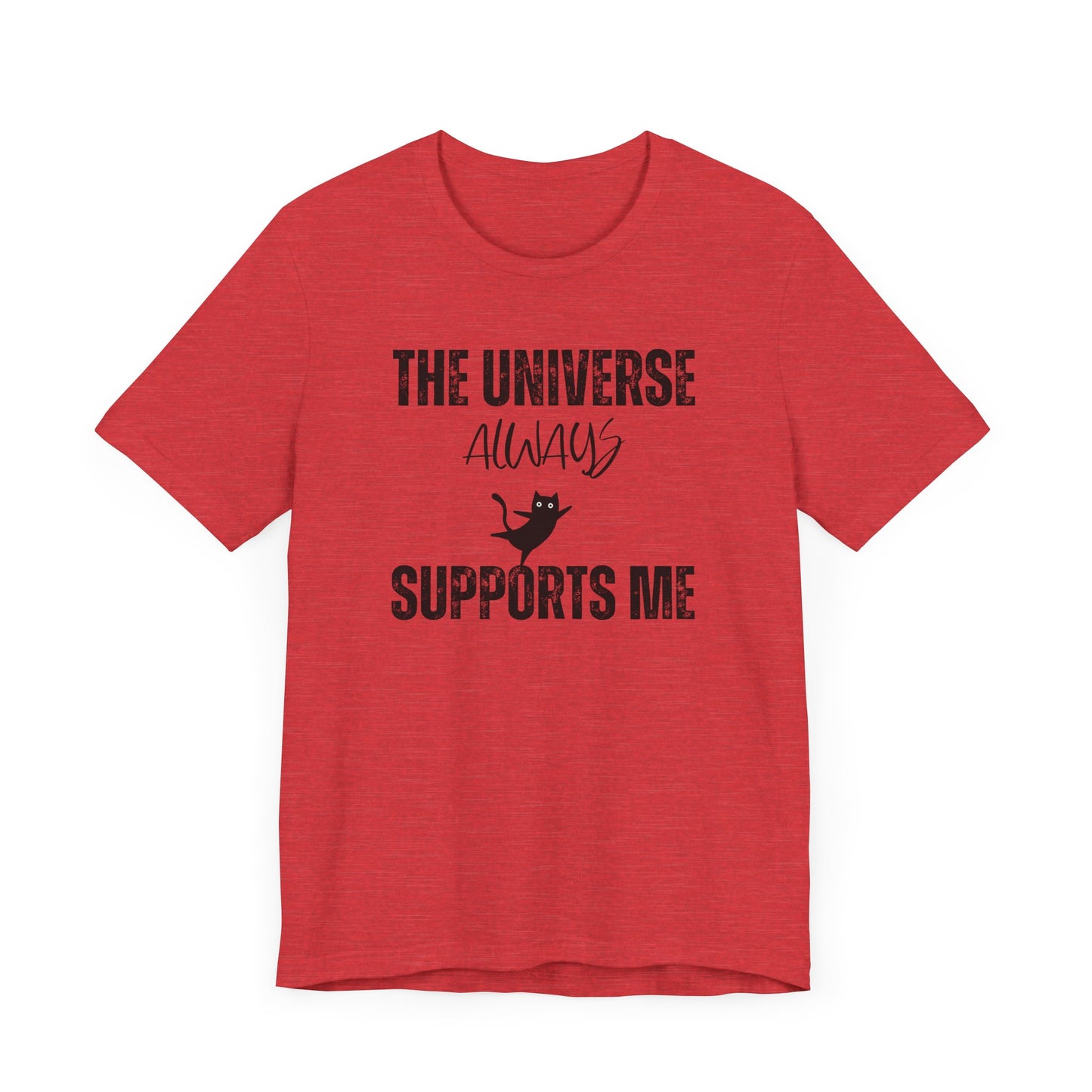 The Universe Always Supports Me T-Shirt