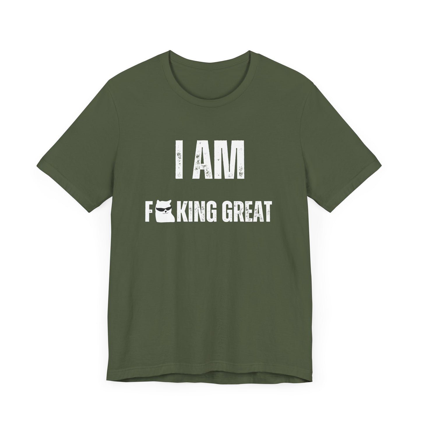 I Am F-King Great T-Shirt