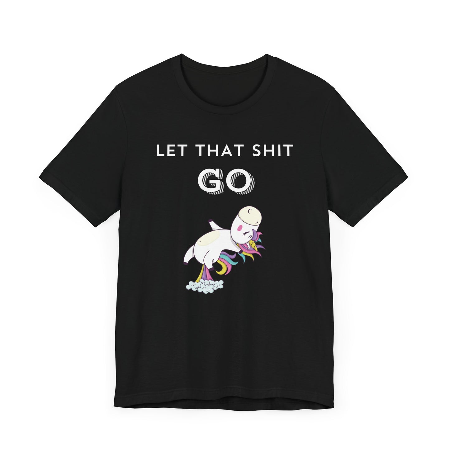 Let That Shit Go T-Shirt