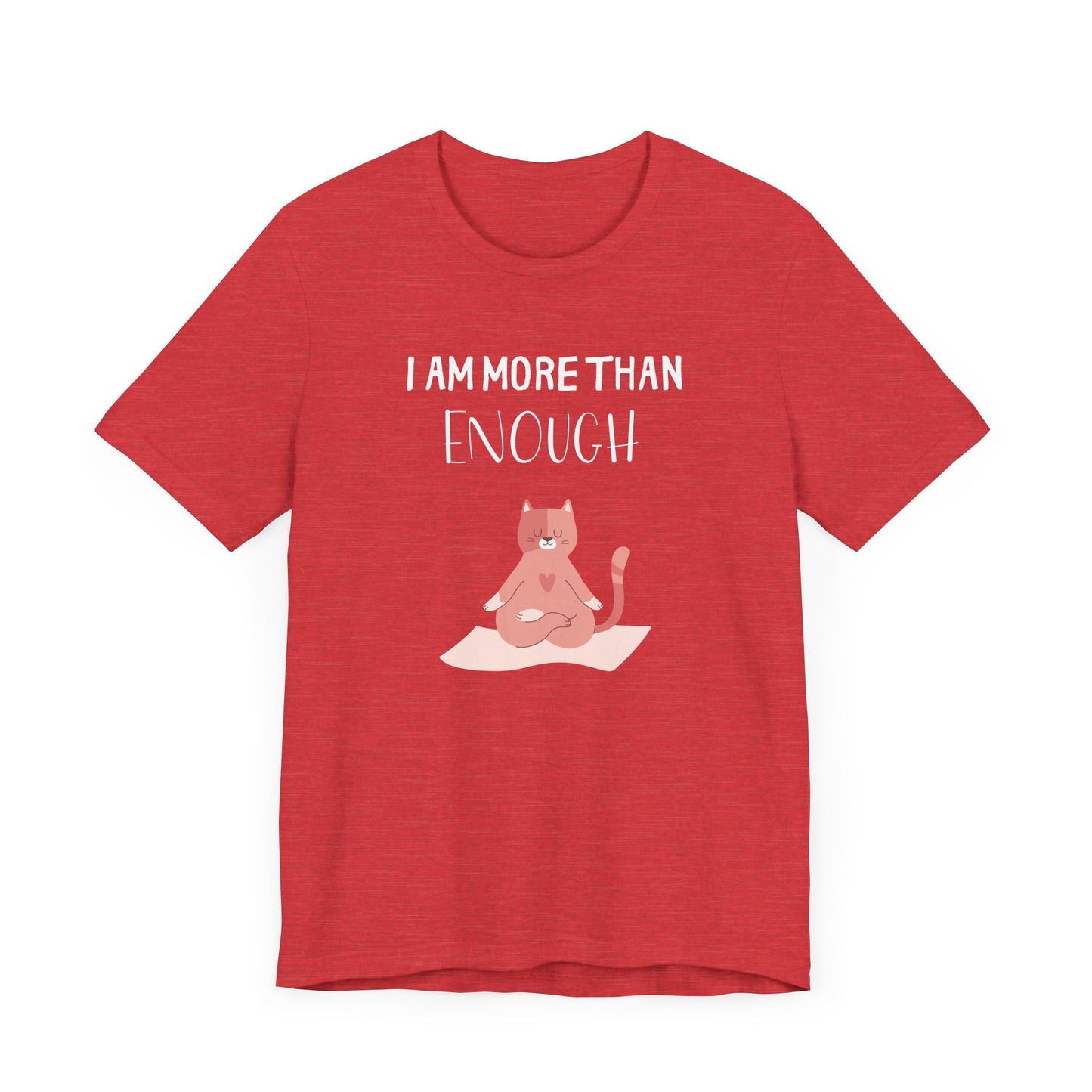 I Am More Than Enough T-Shirt