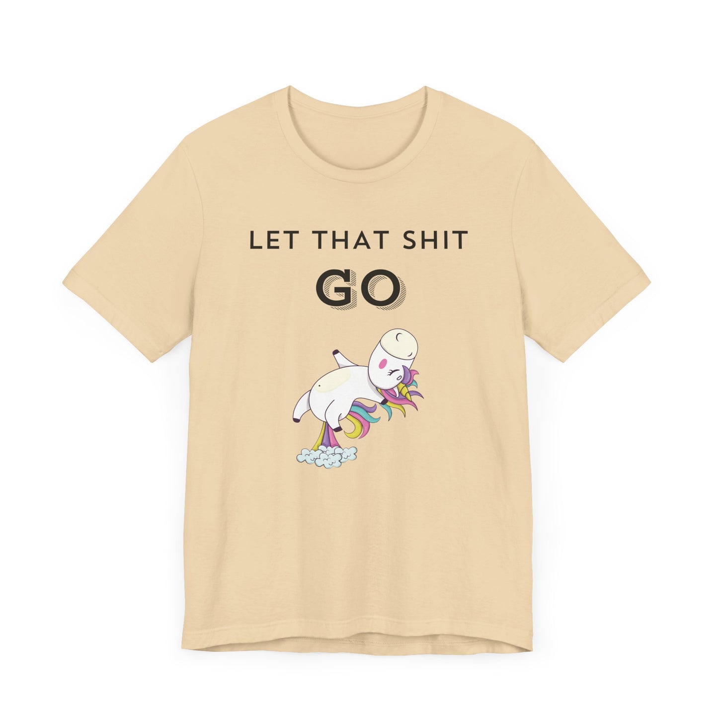 Let That Shit Go T-Shirt