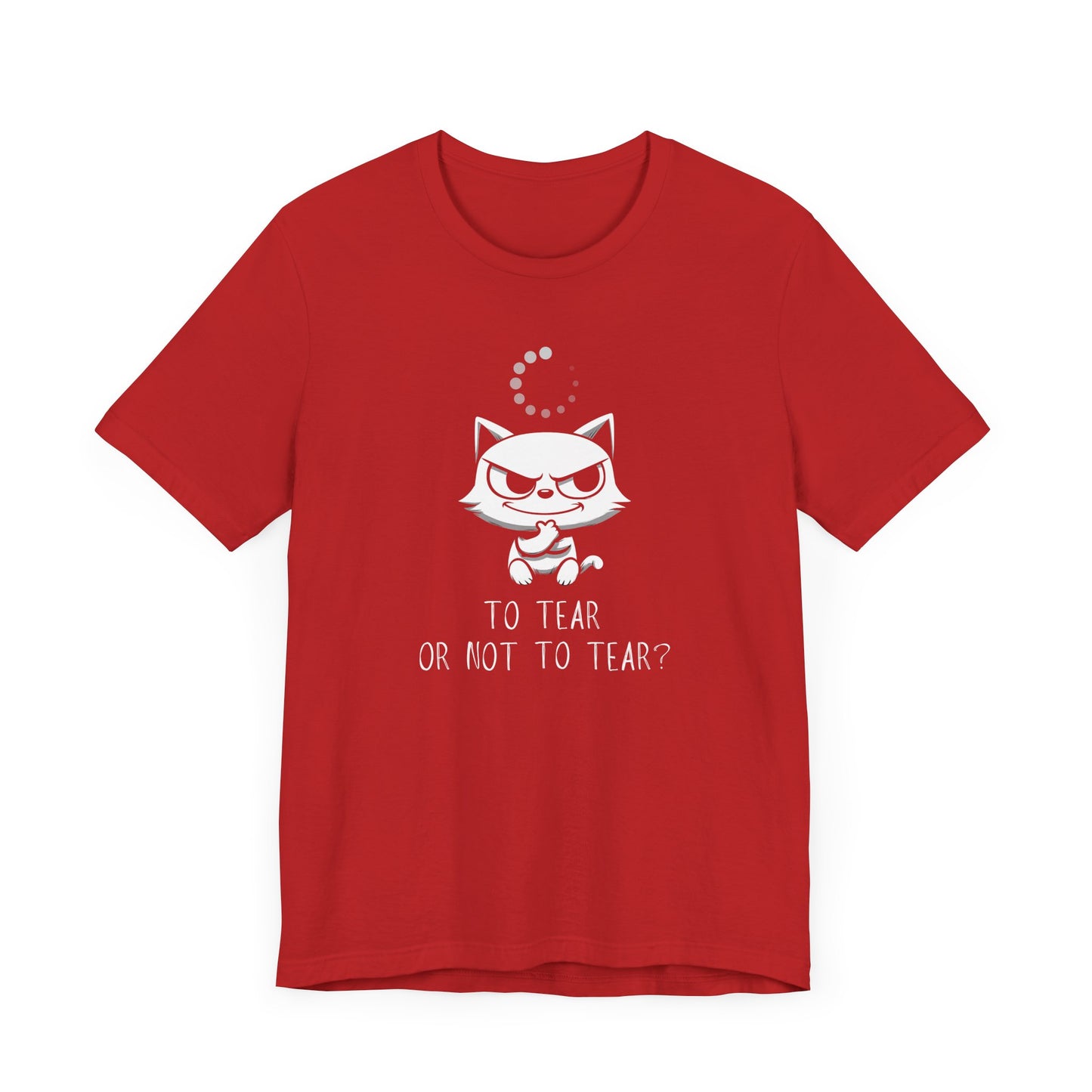 To Tear Or Not To Tear T-Shirt