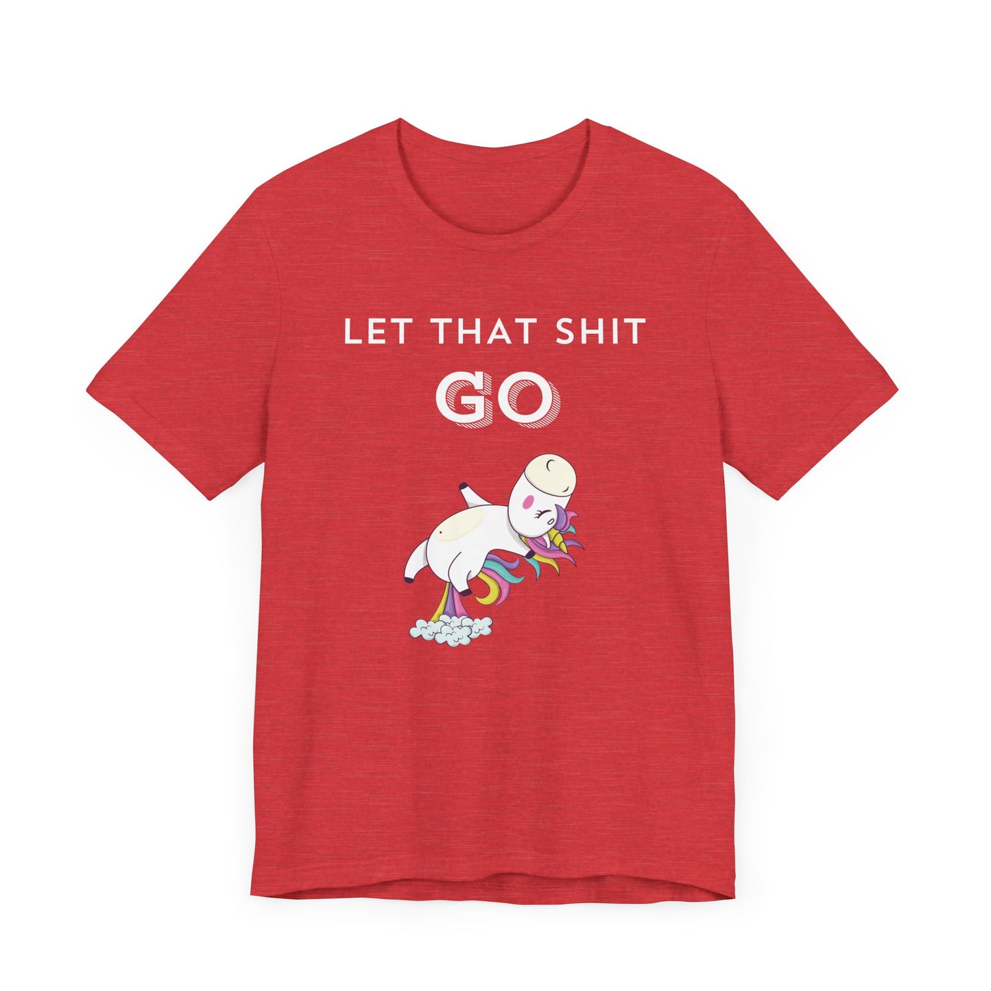 Let That Shit Go T-Shirt