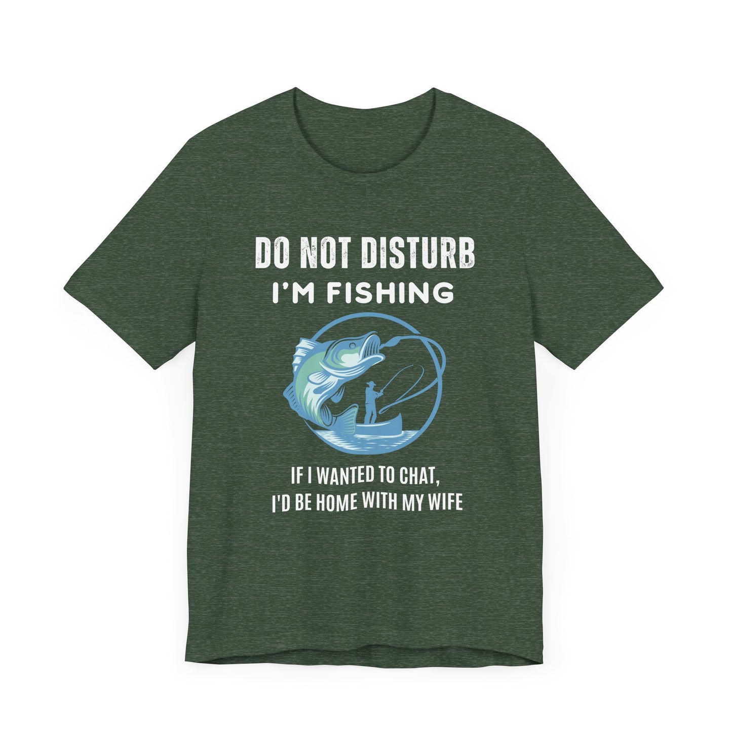 Do Not Disturb, I'm Fishing T-Shirt