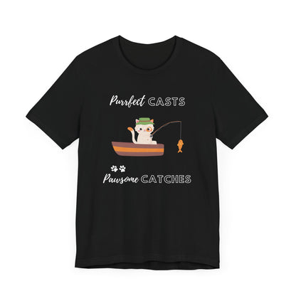 Purrfect Casts, Pawsome Catches T-Shirt