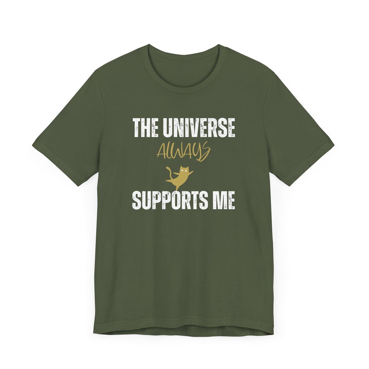 The Universe Always Supports Me T-Shirt