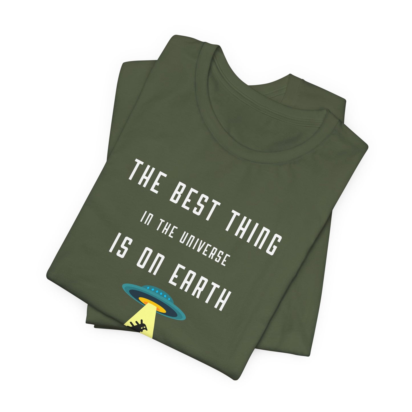 The Best Thing In The Universe T-shirt