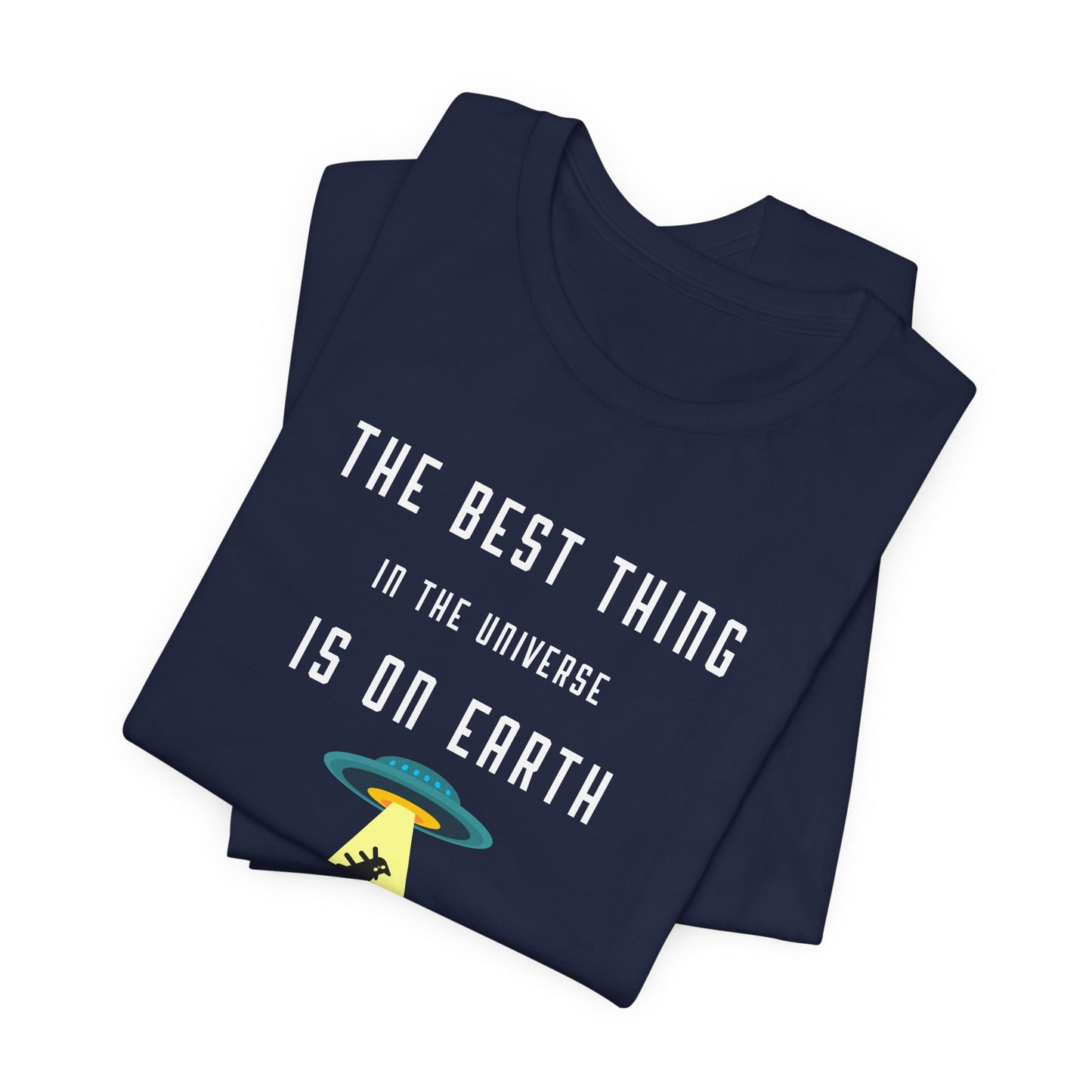 The Best Thing In The Universe T-shirt