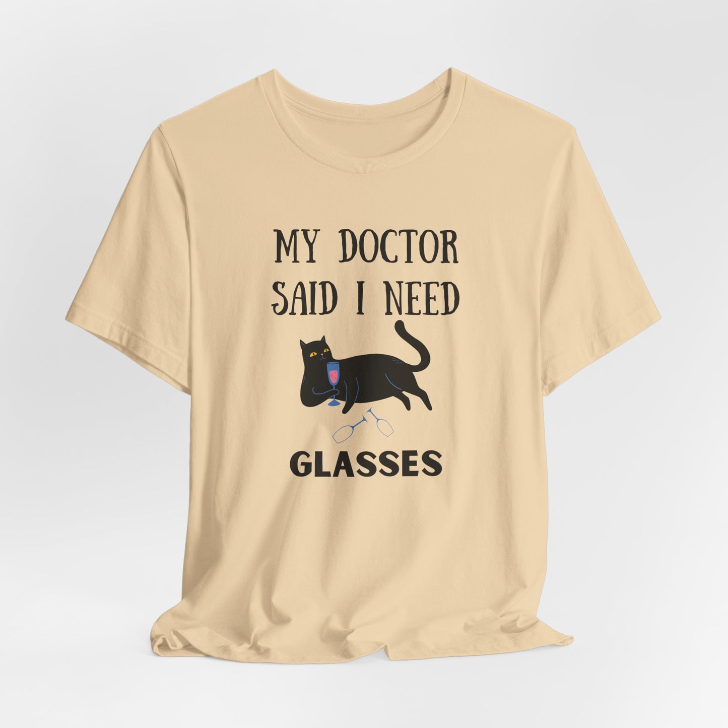 My Doctor Said I Need Glasses T-shirt