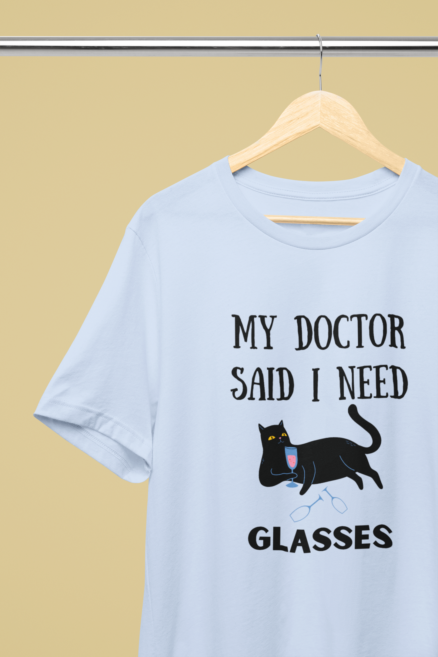 My Doctor Said I Need Glasses T-shirt